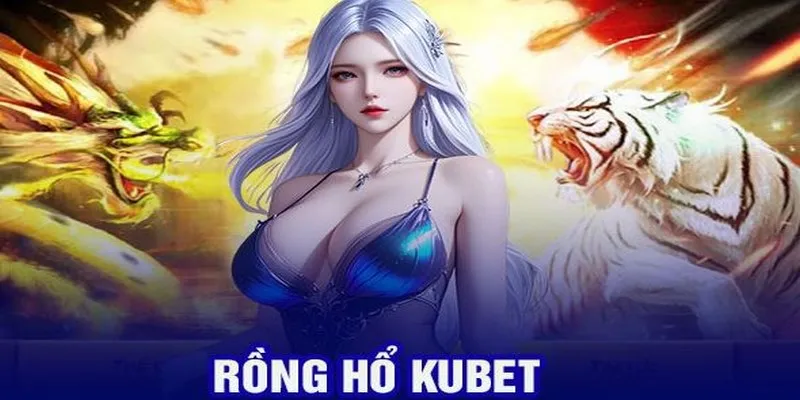 Cược phổ biến cách chơi Rồng Hổ