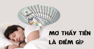 Giấc Mơ Về Tiền Bạc – Điềm Báo Cùng Cầu Lô Ẩn Sau Chiêm Bao