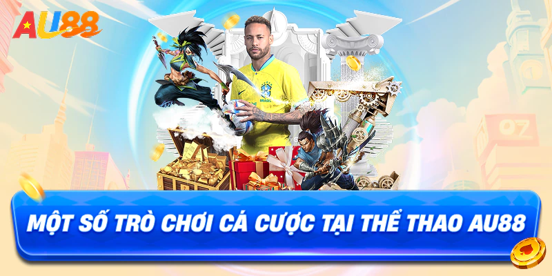 Thể Thao AU88 Quy Tụ Đầy Đủ Loại Hình, Chất Lượng Số 1